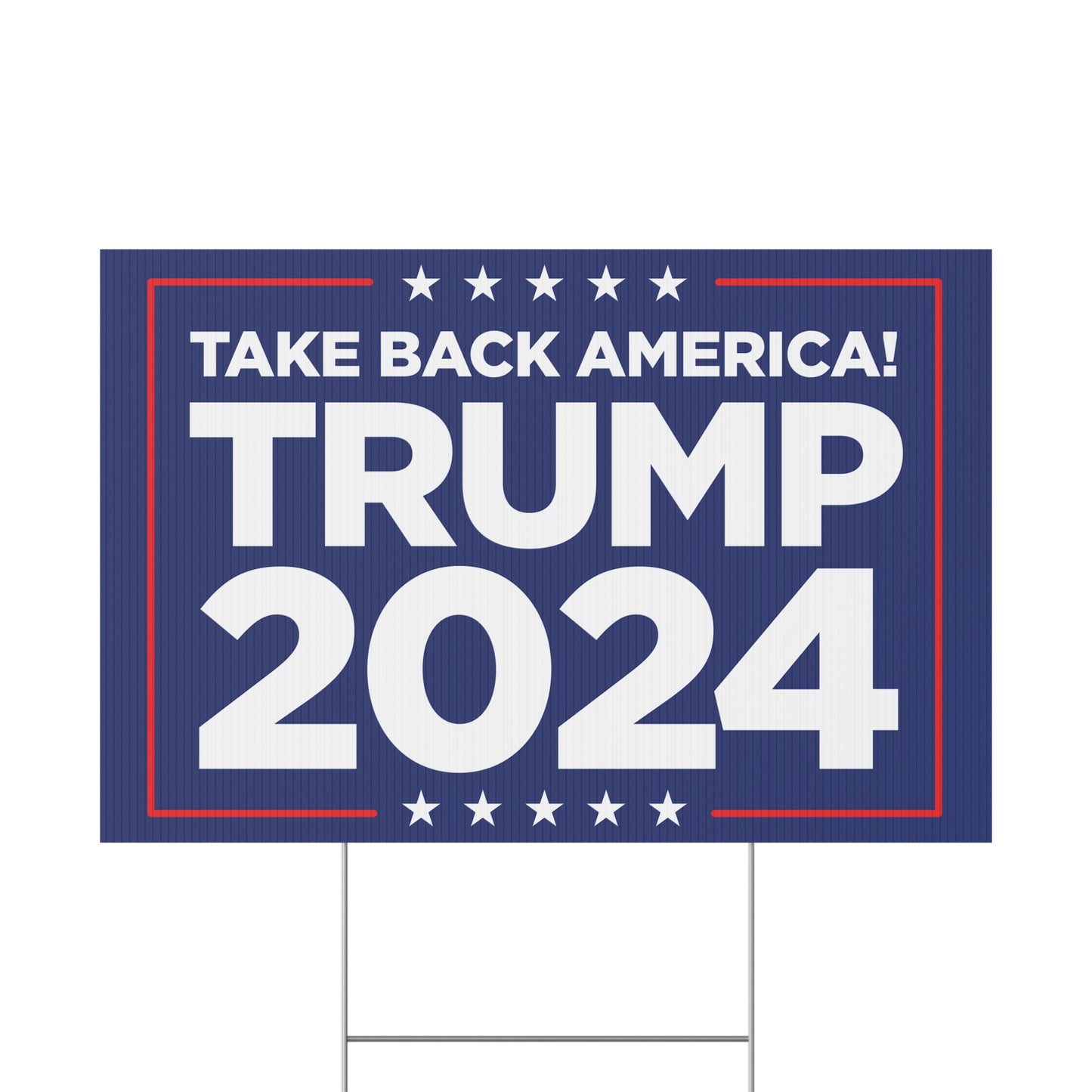 Take Back America Trump 2024 Yard Sign