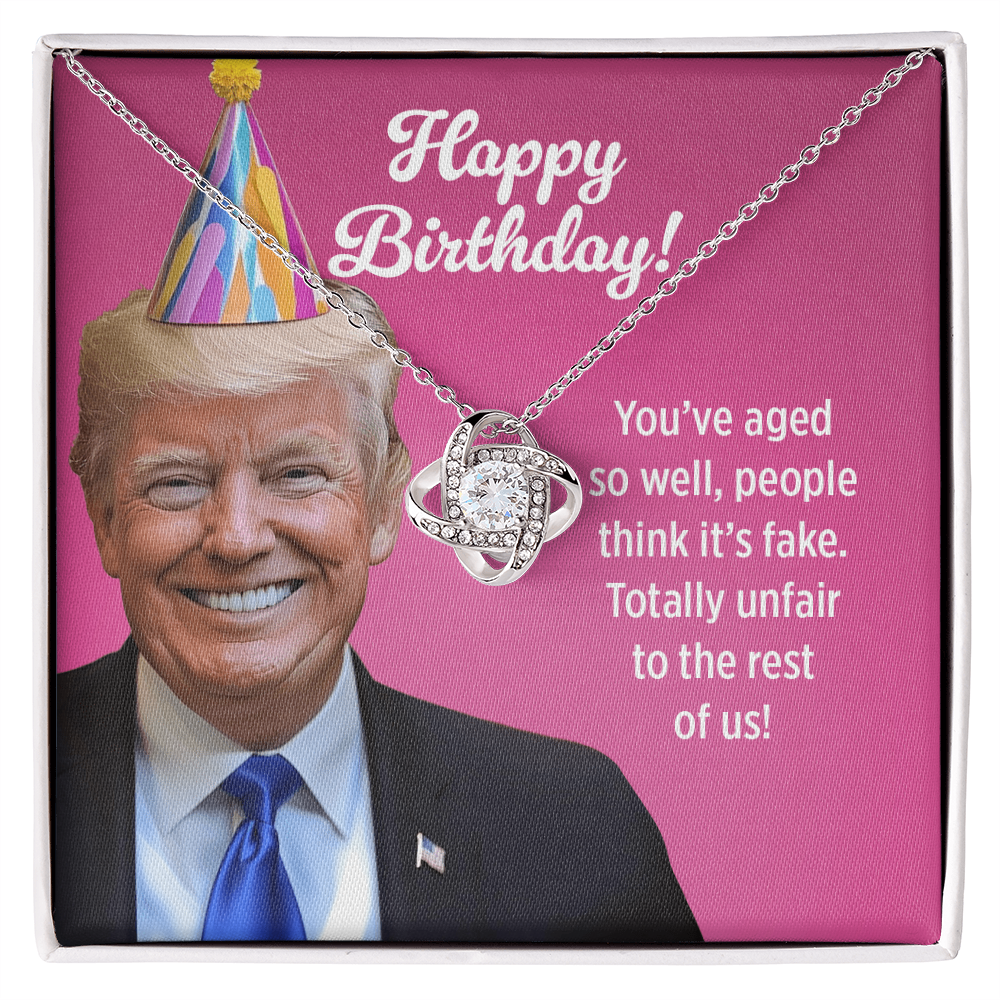 "You’ve Aged So Well, People Think It’s Fake!" – Birthday Love Knot Necklace