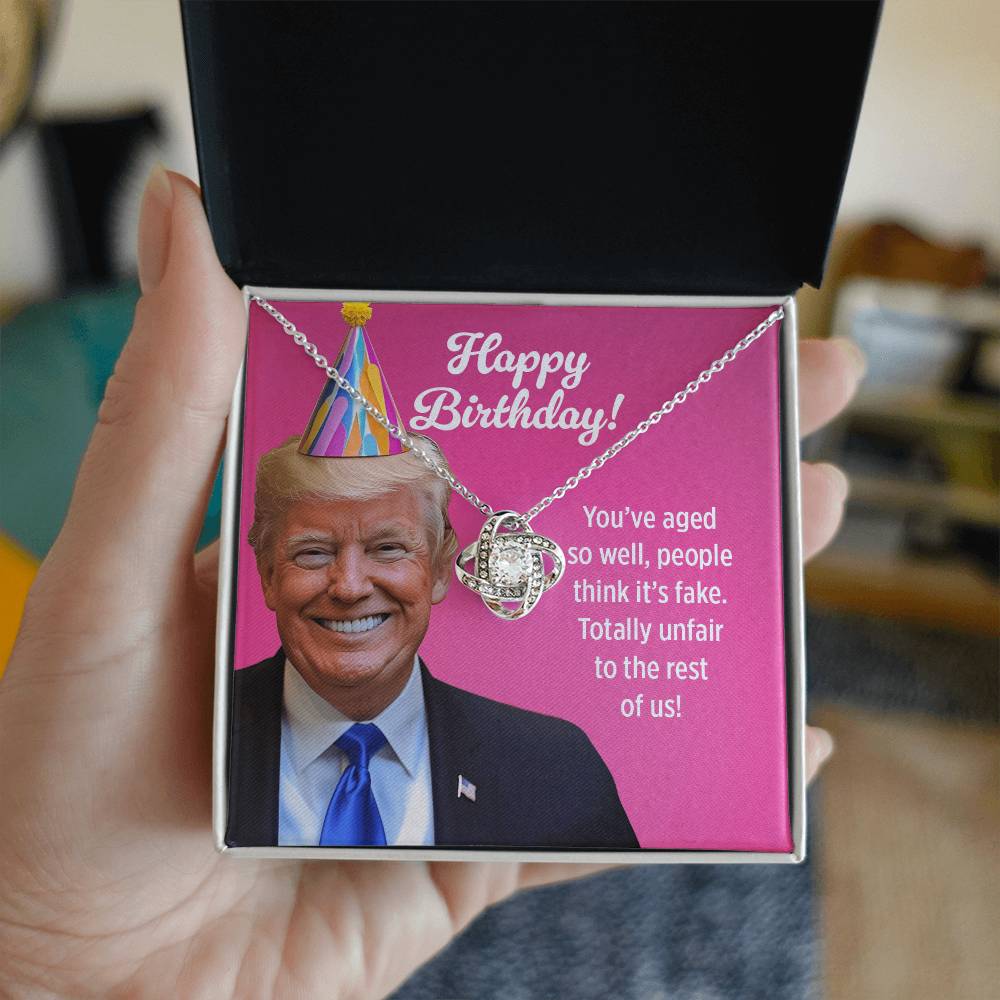 "You’ve Aged So Well, People Think It’s Fake!" – Birthday Love Knot Necklace