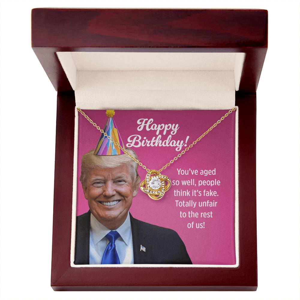 "You’ve Aged So Well, People Think It’s Fake!" – Birthday Love Knot Necklace
