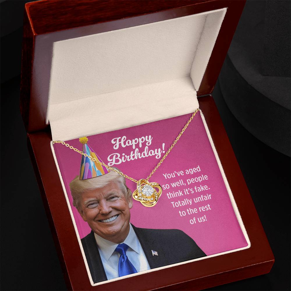 "You’ve Aged So Well, People Think It’s Fake!" – Birthday Love Knot Necklace