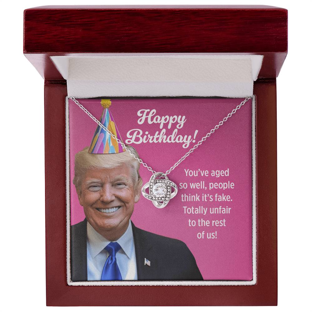 "You’ve Aged So Well, People Think It’s Fake!" – Birthday Love Knot Necklace