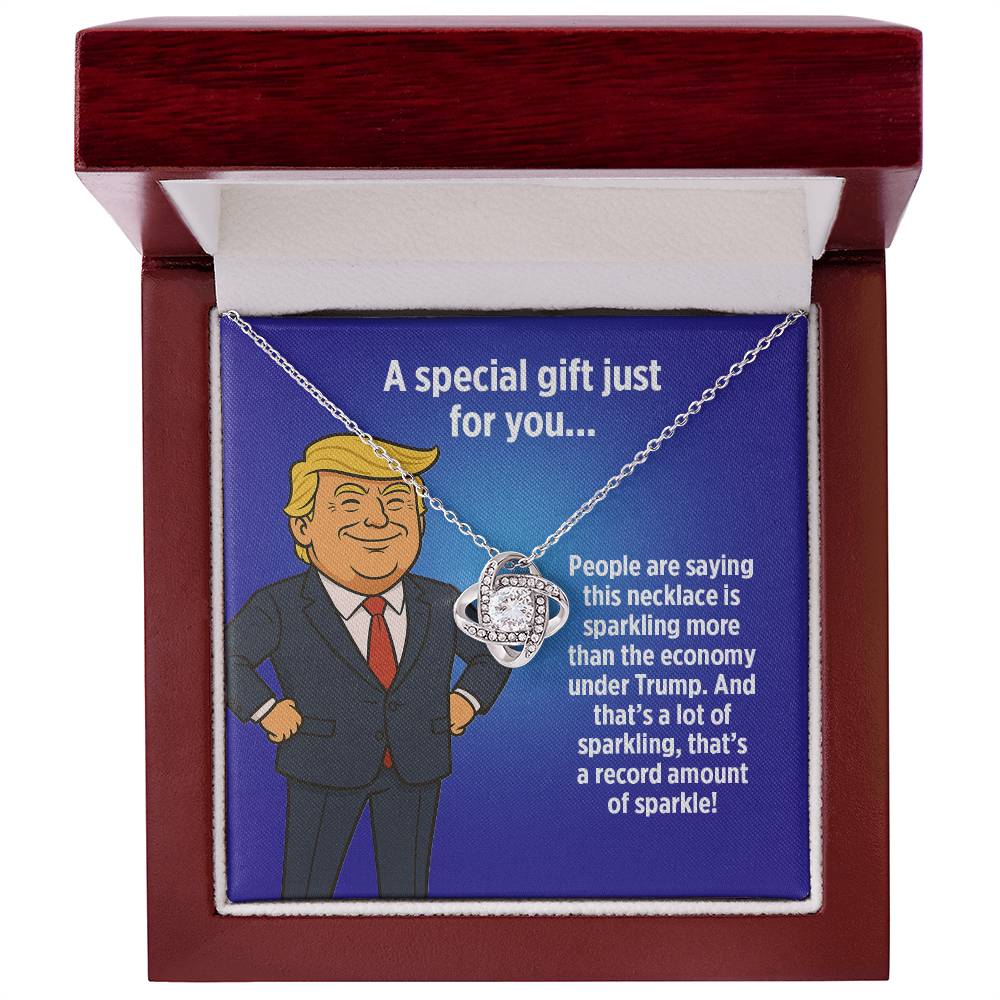 "More Sparkle Than the Economy Under Trump!" - Love Knot Necklace