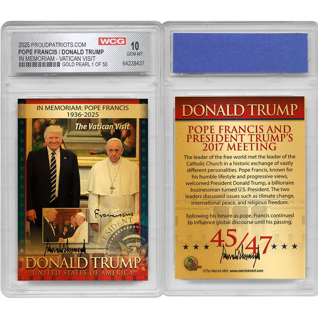 Pope Francis Meets Donald Trump | In Memoriam: Pope Francis (1936 - 2025) Collectible Card | Gold Pearl | Only 50 Available | Individually Numbered | Graded GEM-MT 10