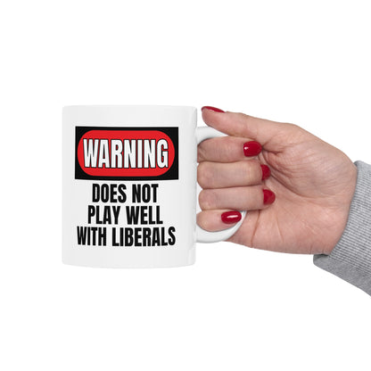 Does Not Play With Liberals Mug