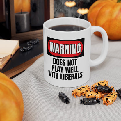 Does Not Play With Liberals Mug