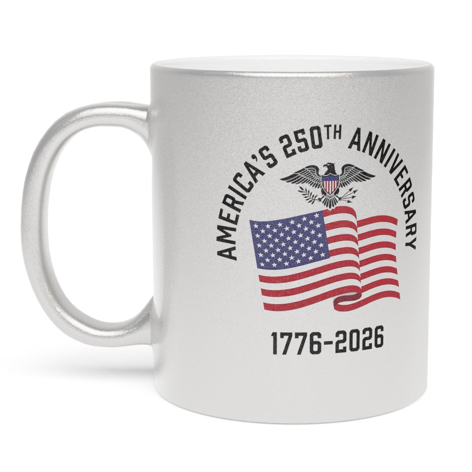 America's 250th Anniversary Metallic Mug — Silver Patriotic Coffee Cup (1776–2026) — ceramic coffee mug from Proud Patriots