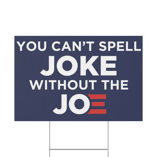 Cant Spell Joke Without Joe Yard Sign