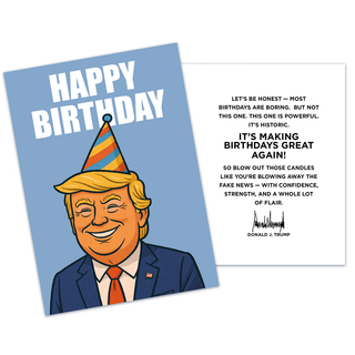 Making Birthdays Great Again - President Trump Birthday Card