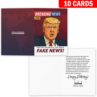 They Say You're Old, I Say That's Fake News - President Trump Birthday Card