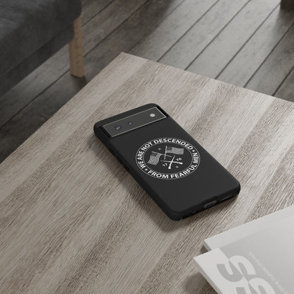 We Are Not Descended From Fearful Men Hard Shell Tough Phone Case