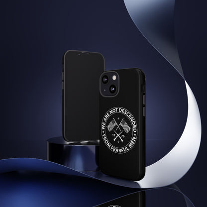 We Are Not Descended From Fearful Men Hard Shell Tough Phone Case