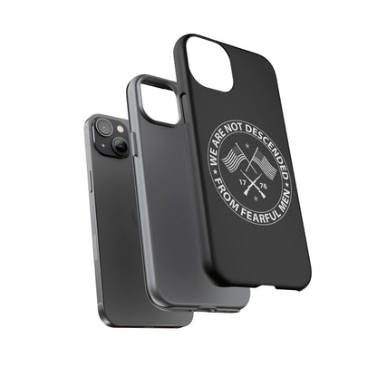 We Are Not Descended From Fearful Men Hard Shell Tough Phone Case