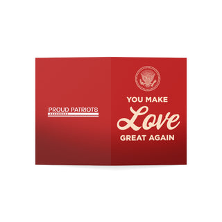 You Make Love Great Again - President Trump Valentines Day Card