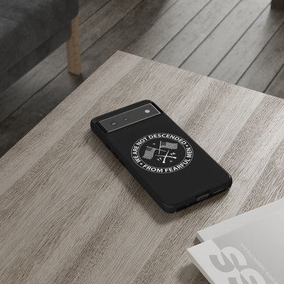 We Are Not Descended From Fearful Men Hard Shell Tough Phone Case