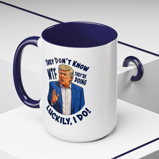 They Don't Know WTF They're Doing Mug (11oz or 15oz)