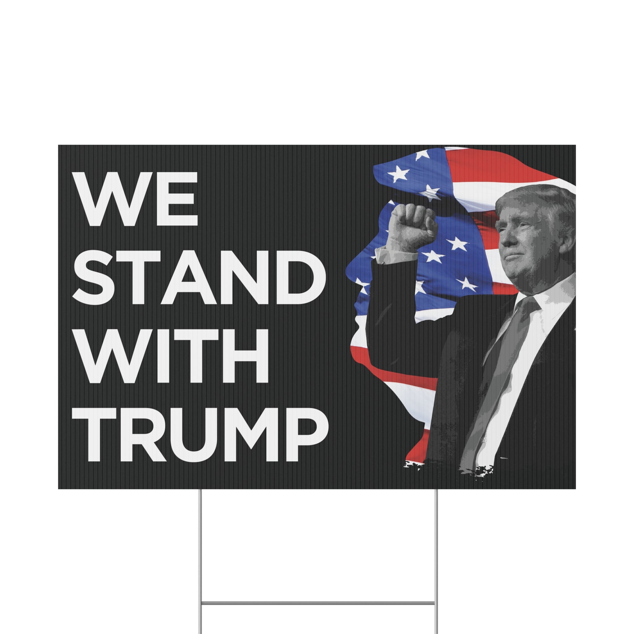 We Stand With Trump Yard Sign – Proud Patriots