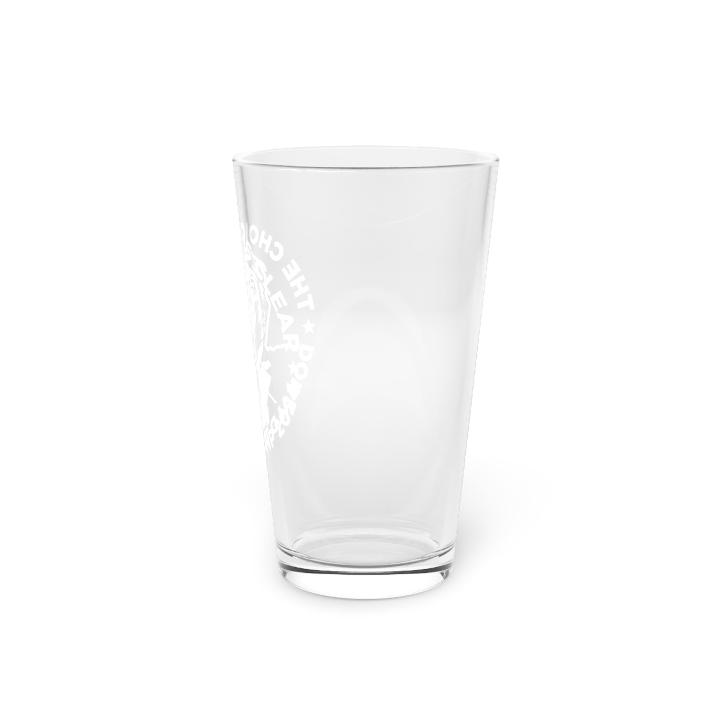 The Choice is Clear Pint Glass, 16oz