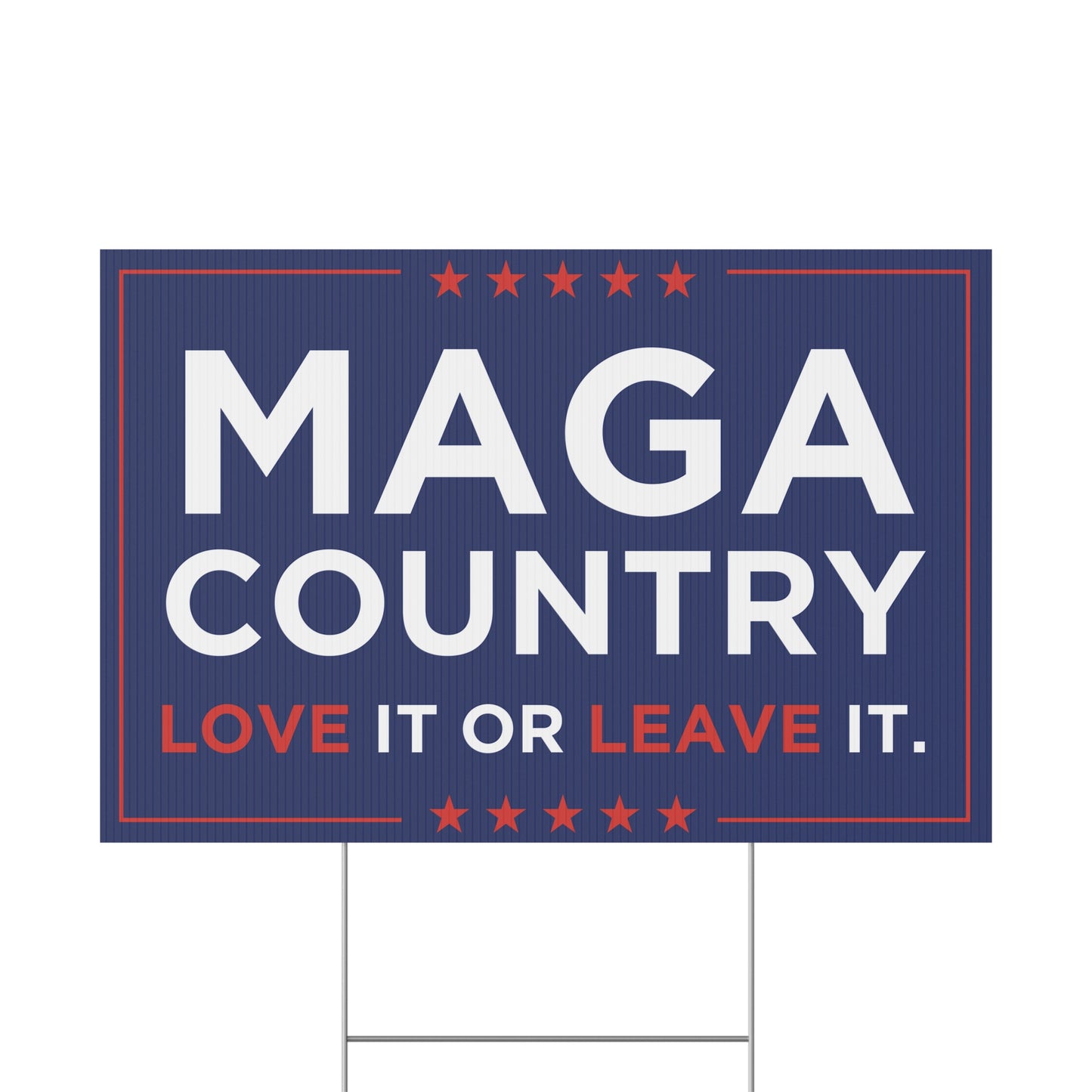 MAGA Country Love It Or Leave It Yard Sign