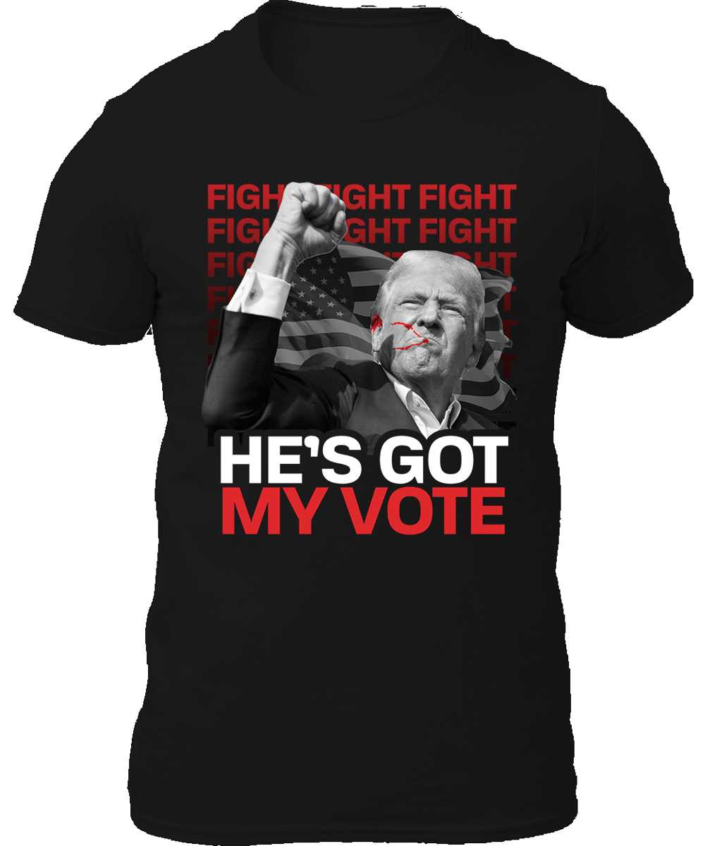 He's Got My Vote - Trump 2024 Black Shirt