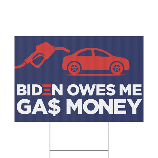Biden Owes Me Gas Money Yard Sign