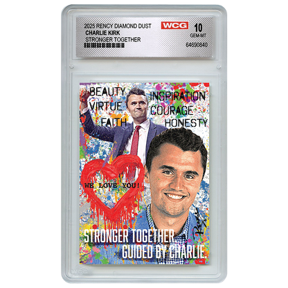 Stronger Together Charlie Kirk Collectible Card - Diamond Dust Edition - Professionally Graded GEM-MT 10
