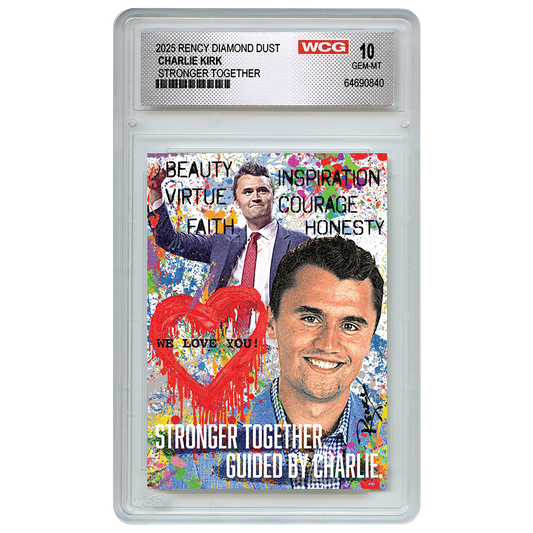 Stronger Together Charlie Kirk Collectible Card - Diamond Dust Edition - Professionally Graded GEM-MT 10