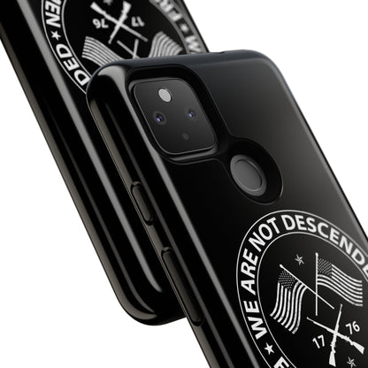 We Are Not Descended From Fearful Men Hard Shell Tough Phone Case
