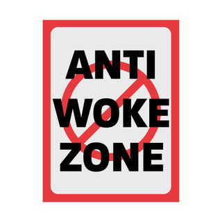 Anti Woke Zone Poster