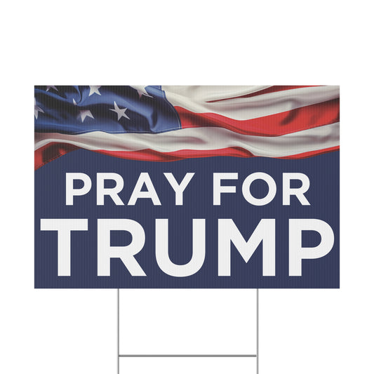 Pray For Trump Plastic Yard Sign