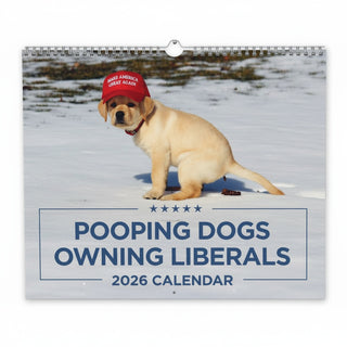 Pooping Dogs Owning Liberals 2026 Calendar - Funny Calendar & White Elephant Gag Gift Calendar