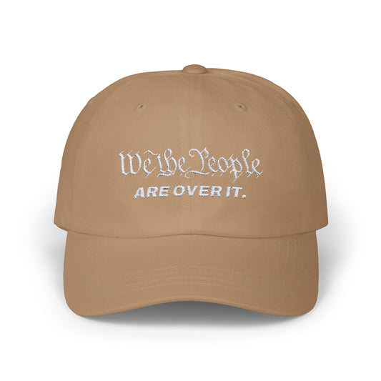 We The People Are Over It Hat