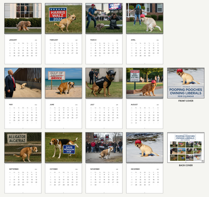 Pooping Pooches Owning Liberals 2026 Calendar - Funny Calendar & White Elephant Gag Gift