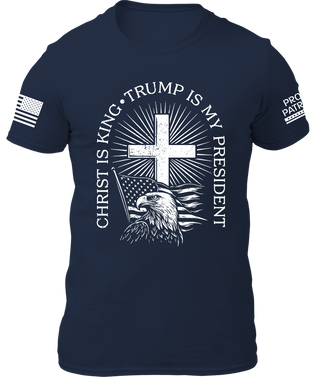 Christ Is King Trump Is My President Shirt