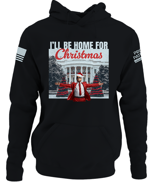 Ill Be Home For Christmas Hoodie