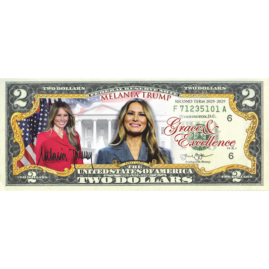 Melania Trump - Grace & Excellence $2 Bill - Genuine Legal Tender