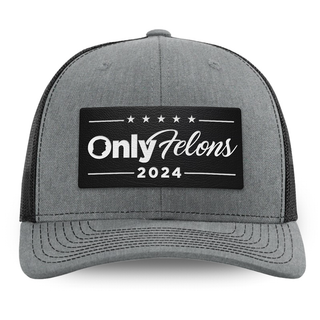 Only Felons 2024 Hat