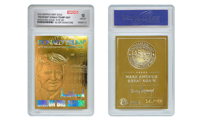 President Trump 45/47 "Dream Big Again" - 23K Gold Sculpted Silver Signature Trading Card (Only 247 Made)