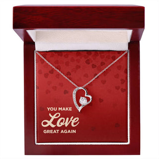 You Make Love Great Again Card + Forever Love Necklace (Valentines Day Gift Bundle)