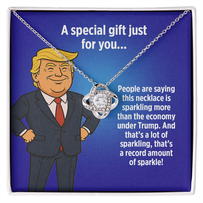 "More Sparkle Than the Economy Under Trump!" - Love Knot Necklace