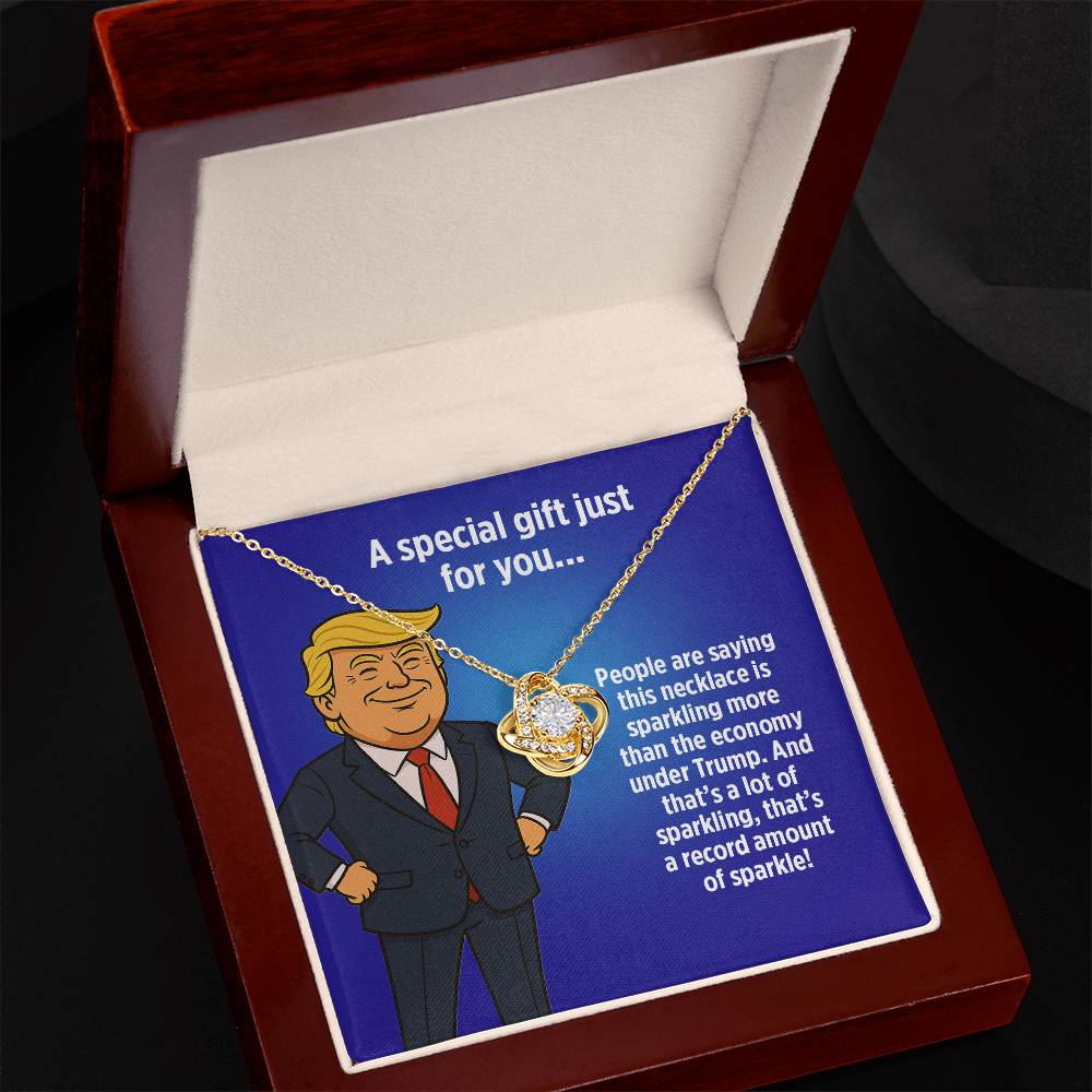 "More Sparkle Than the Economy Under Trump!" - Love Knot Necklace