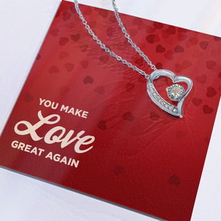 You Make Love Great Again - Forever Love Necklace