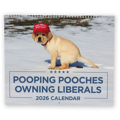 Pooping Pooches Owning Liberals 2026 Calendar - Funny Calendar & White Elephant Gag Gift