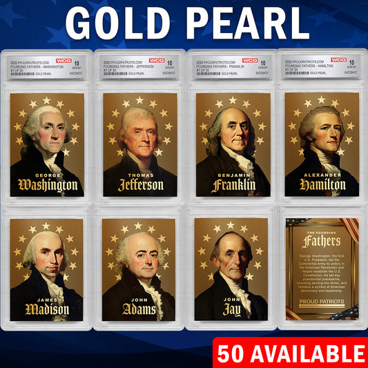 Founding Fathers Set of 7 Trading Cards | Gold Pearl | Only 50 Available | Individually Numbered - All Matching Numbers | Graded GEM-MT 10