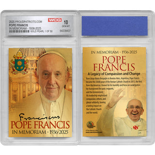 Pope Francis in Memoriam 1936 - 2025 Collectible Card | Gold Pearl | Only 50 Available | Individually Numbered | Graded GEM-MT 10
