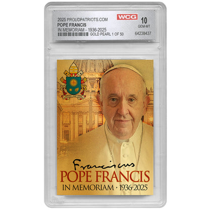 Pope Francis in Memoriam 1936 - 2025 Collectible Card | Gold Pearl | Only 50 Available | Individually Numbered | Graded GEM-MT 10