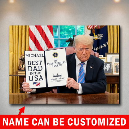 Best Dad In The USA Custom Trump Canvas - Insert A Name (Makes A Great Gift)