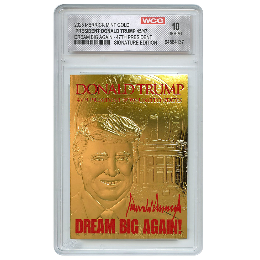 President Trump 45/47 "Dream Big Again" - 23K Gold Sculpted Trading Card (Graded Gem Mint 10)