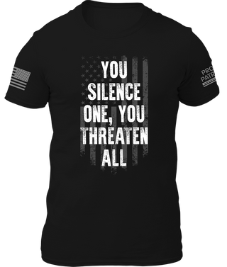 You Silence One You Threaten All Shirt