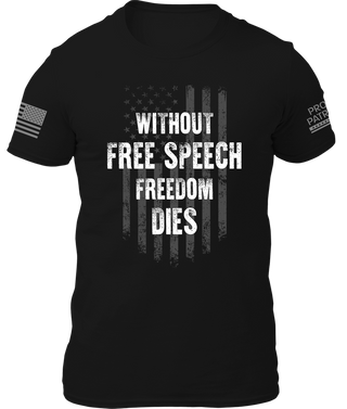 Without Free Speech Freedom Dies Shirt